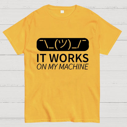 It Works On My Machine Programmer Geek T-Shirt