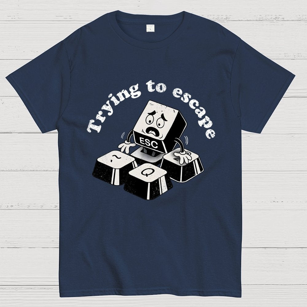 Trying to Escape Geek T-Shirt