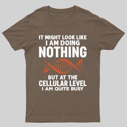 It Might Look Like I Am Doing Nothing Geeky T-Shirt