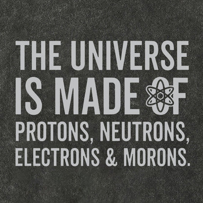 The Universe Is Made Of Morons Vintage Distressed T-shirt