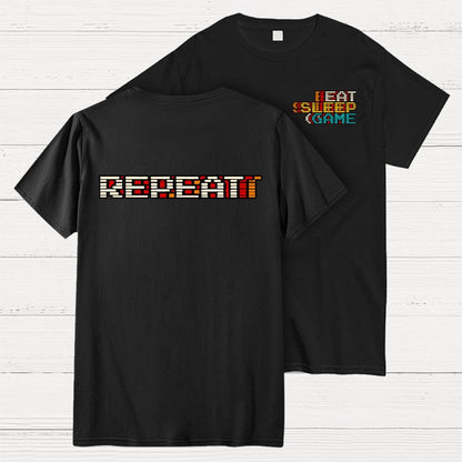 Eat Sleep Game Repeat  Front And Back Printing Geek T-Shirt