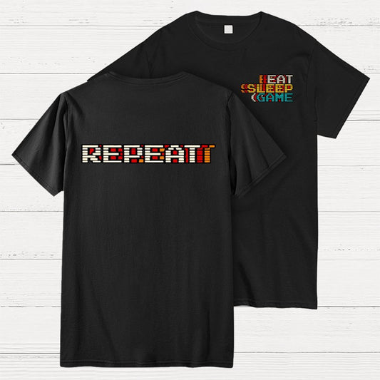 Eat Sleep Game Repeat  Front And Back Printing Geek T-Shirt