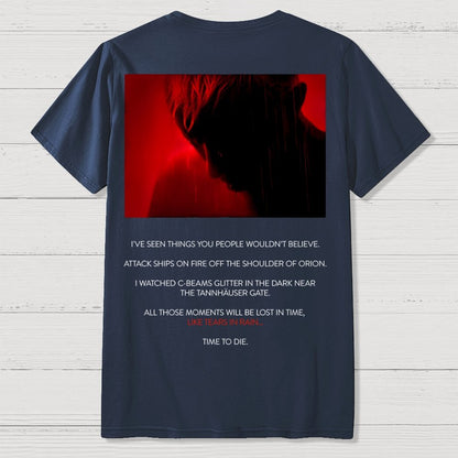 Tears in Rain-Tears in Red-Time to Die Front And Back Printing Geek T-Shirt