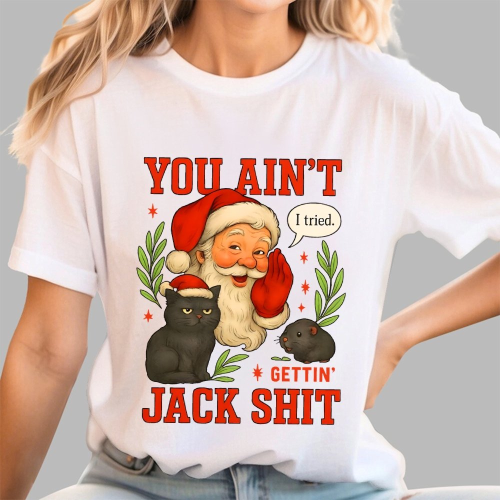 You Aint Getting Jack Shit Geek T-Shirt
