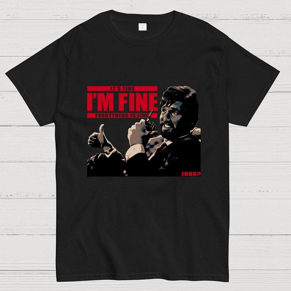 I'm Fine Everything Is Fine Geek T-Shirt