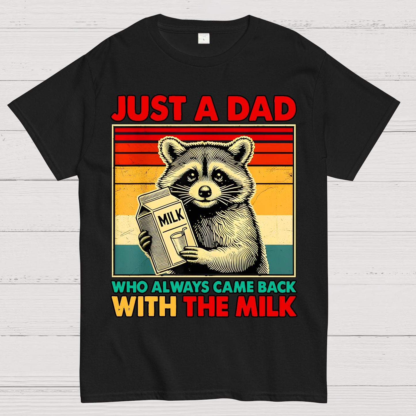 Just A Dad Who Always Came Back With The Fathers Day Geek T-Shirt