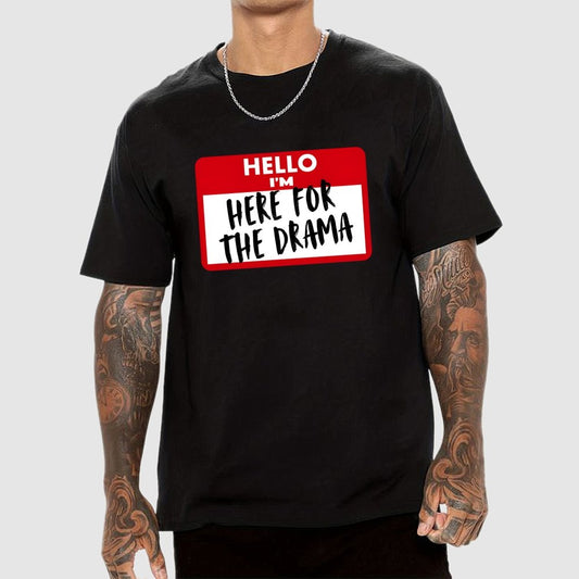 Hello I'm Here for Drama Geek T-Shirt