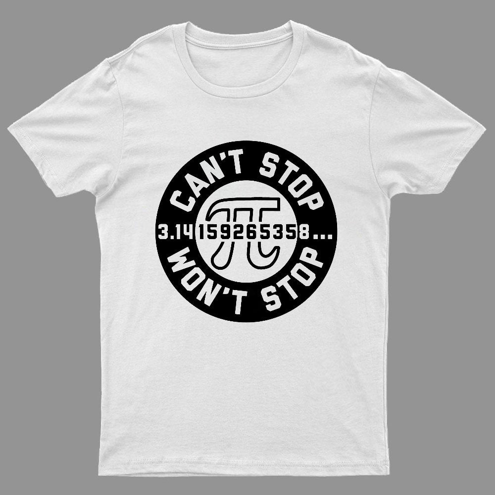 Can't Stop Won't Stop Geeky T-Shirt