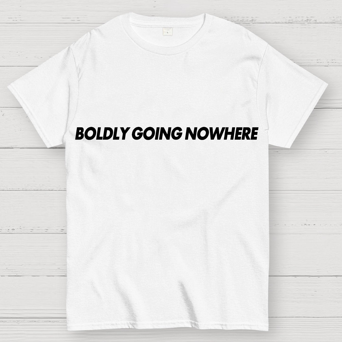 Adventurously Going Nowhere Funny Sarcasm Geek T-Shirt