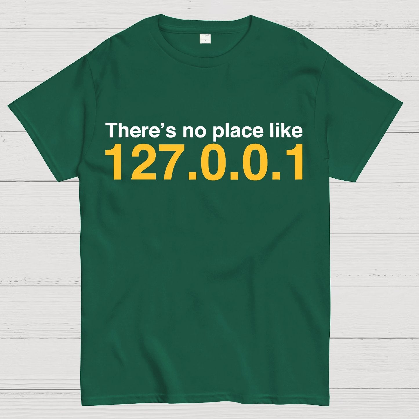 There’s No Place Like 127.0.0.1 Geek T-Shirt