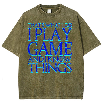 That's What I Do I Play Game And I Know Things Vintage Distressed T-shirt