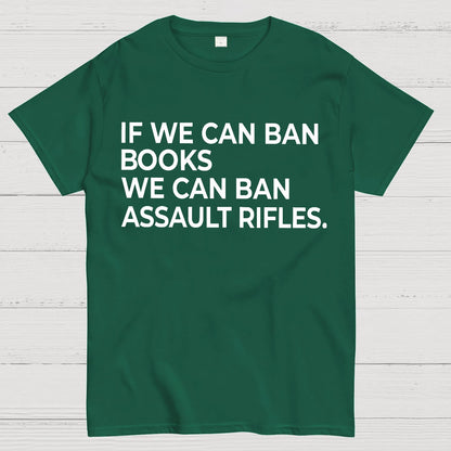 If We Can Ban Books We Can Ban Assault Rifles Geek T-Shirt