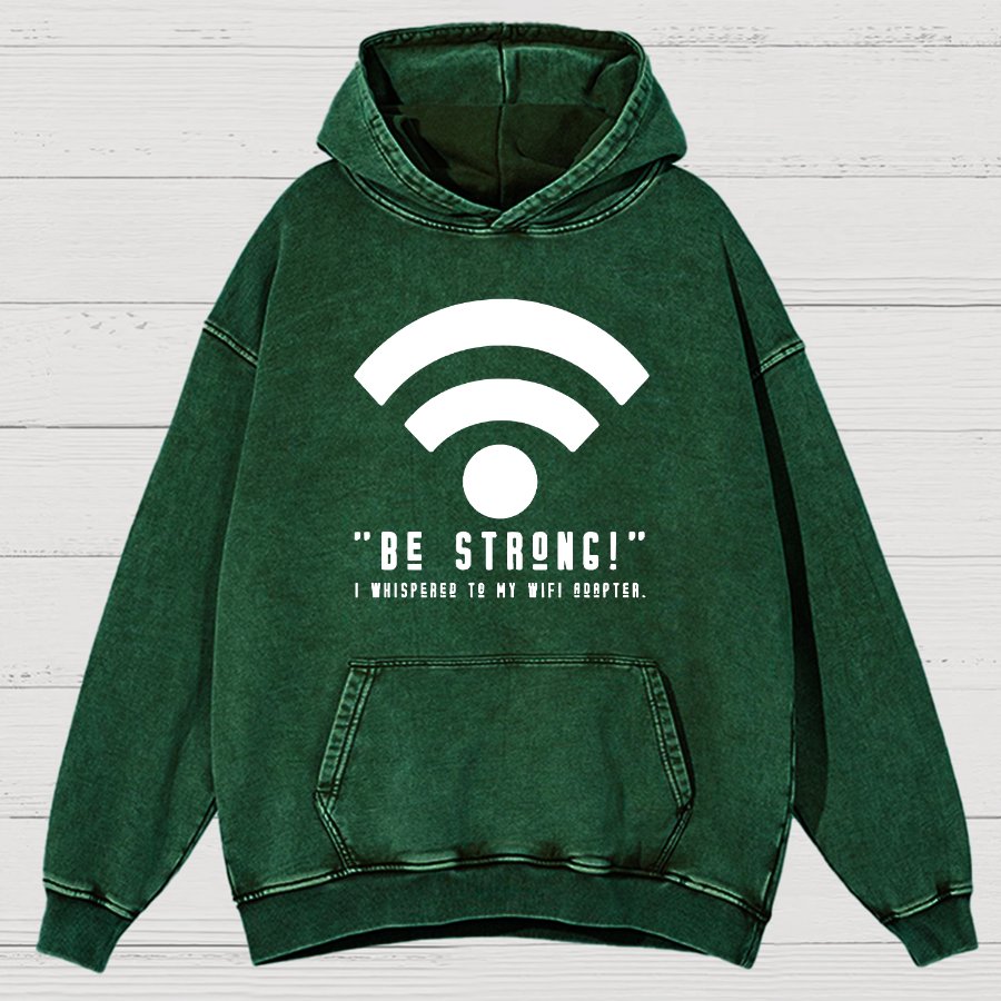 Be Strong Wifi Funny Vintage Distressed Hoodie