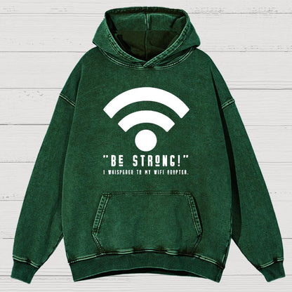Be Strong Wifi Funny Vintage Distressed Hoodie
