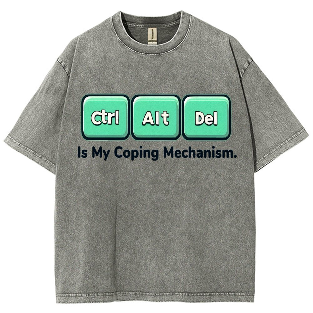 Ctrl + Alt + Del Is My Coping Mechanism Vintage Distressed T-shirt