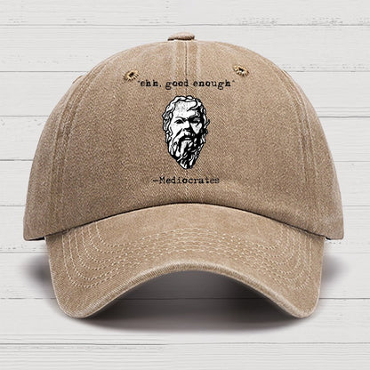Mediocrates eh Good Enough Cotton Hat