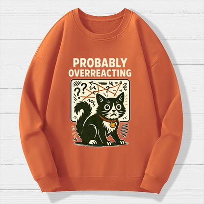 Pickles Is Probably Overreacting Again. But Then Again, Maybe Not. Geek Cotton Sweatshirt