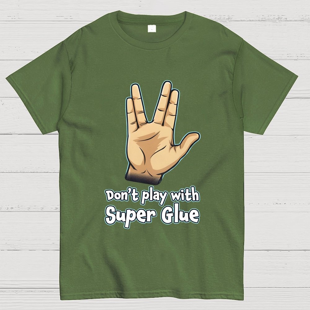 Don't Play With Super Glue Geek T-Shirt
