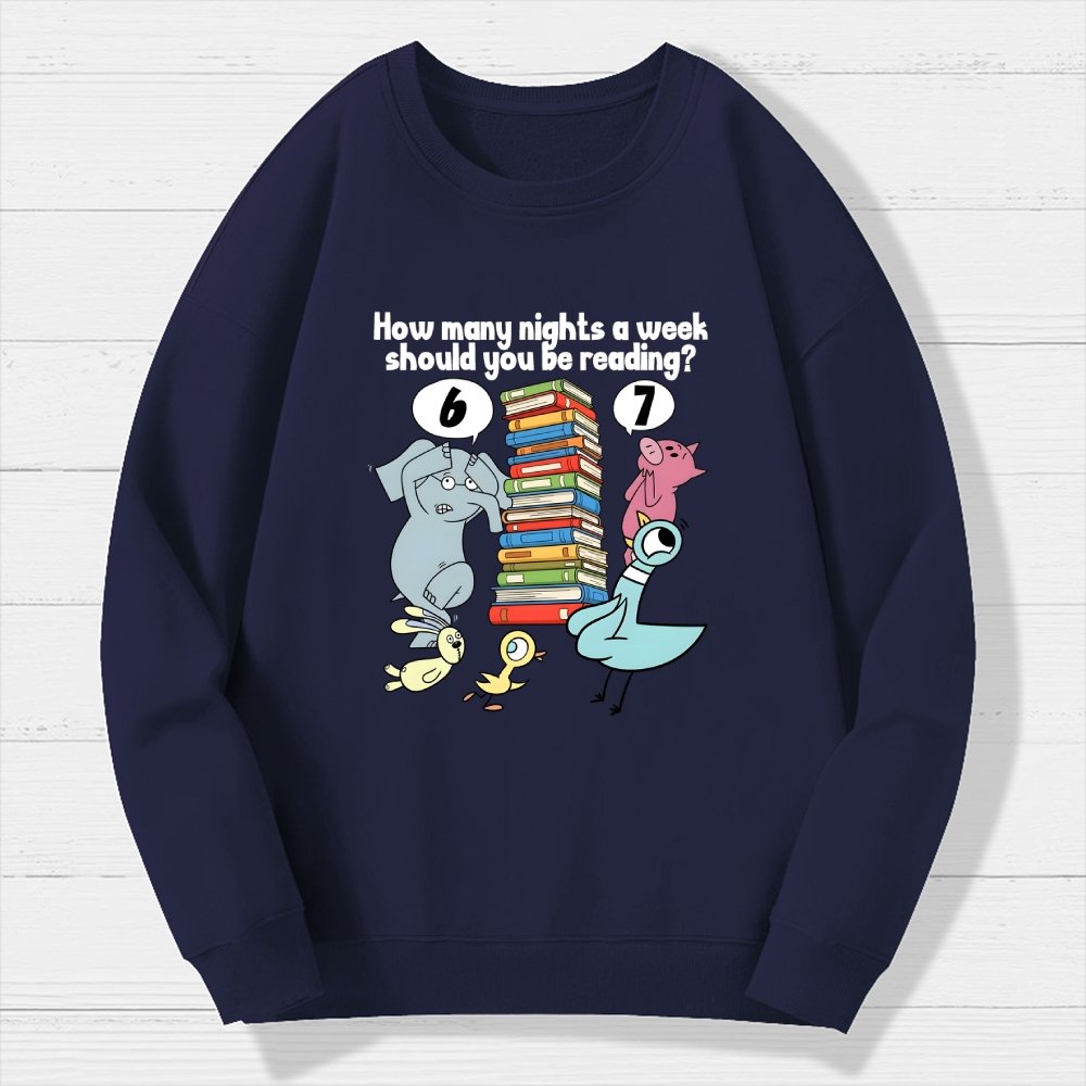 How Many Nights A Week Should You Be Reading 6-7 Geek Cotton Sweatshirt