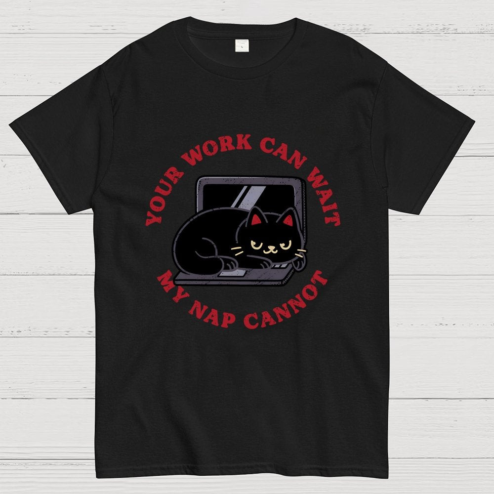 Work Can Wait, Nap Cannot Geek T-Shirt