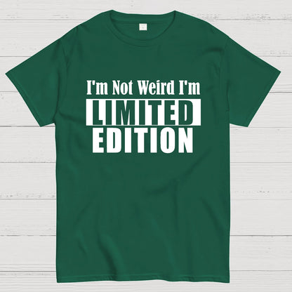 I'm not Weird I'm Limited Edition Geek T-Shirt