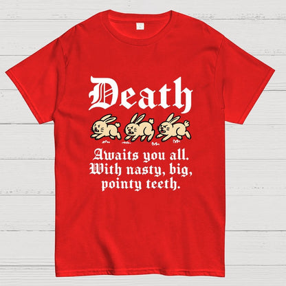 Death Awaits You All Geek T-Shirt