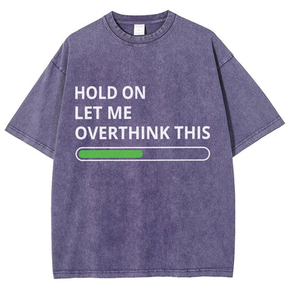 Funny Word Hold On Let Me Overthink This Vintage Distressed T-shirt