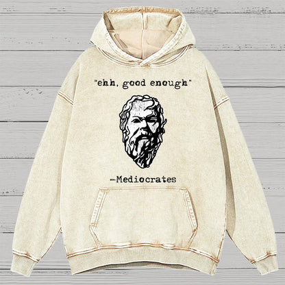 Mediocrates eh Good Enough Vintage Distressed Hoodie