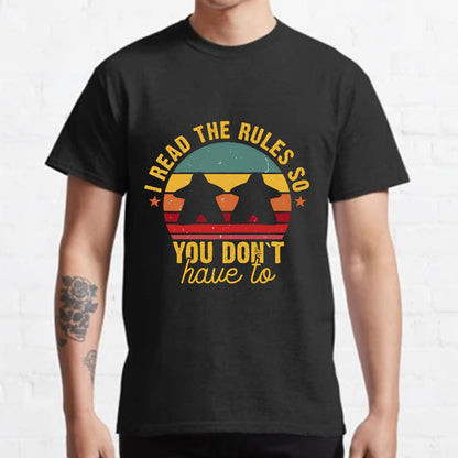I Read The Rules So You Don't Have To Board Game Geeky T-Shirt