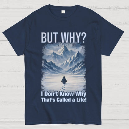 But Why Mountain Nihilist Penguin Geek T-Shirt