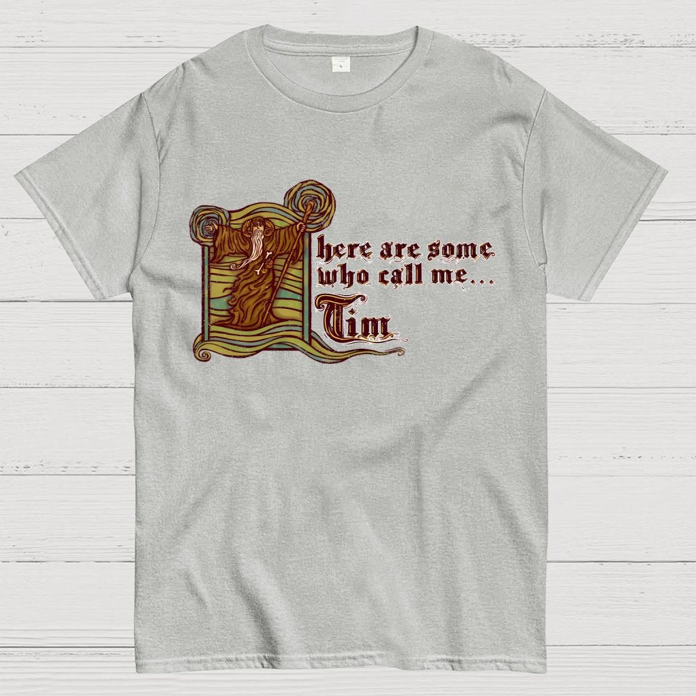 They Call Me... Tim Geek T-Shirt