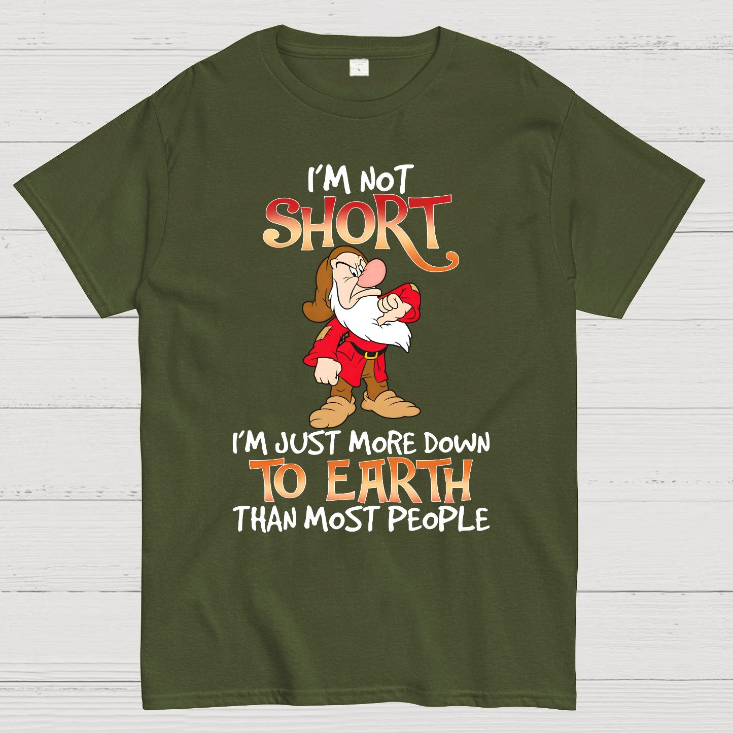 I'm Not Short I'm Just More Down To Earth Than Most People Geek T-Shirt