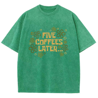 Five Coffee Later Vintage Distressed T-shirt