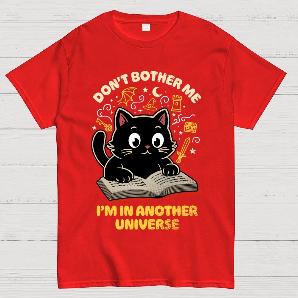 I'm In Another Universe Geek T-Shirt
