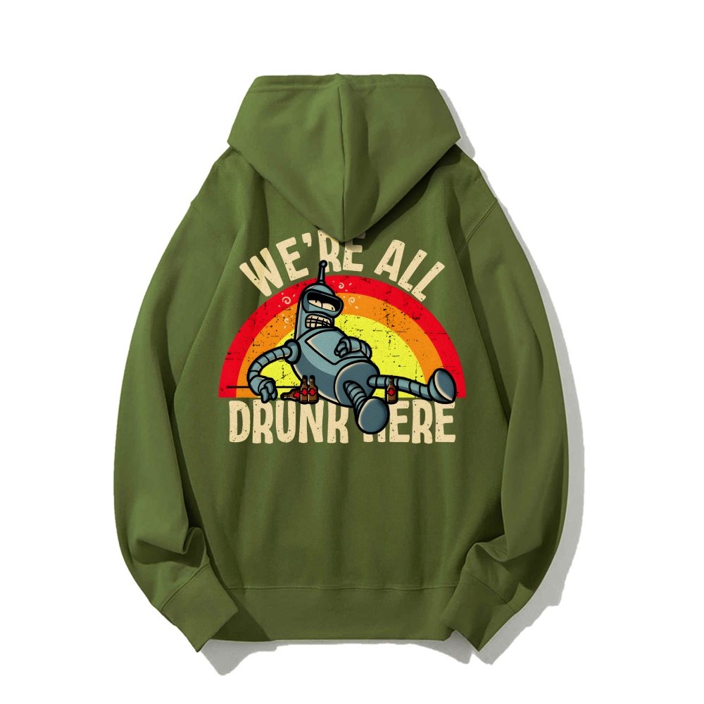 We're All Drunk Here Printed Back Unisex Cotton Hoodie