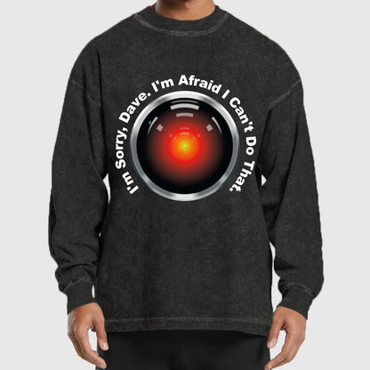 HAL Sorry Dave Quote  I‘m Afraid I Can't Do That Washed Long Sleeve Tee