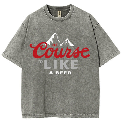 Thanks for the Beer!Course LIKE A BEER Vintage Distressed T-shirt