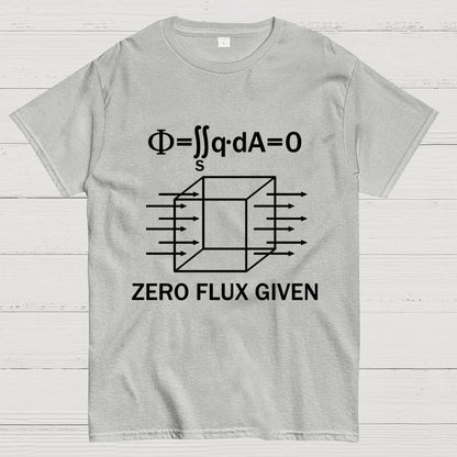 Zero Flux Given  Geek T-Shirt