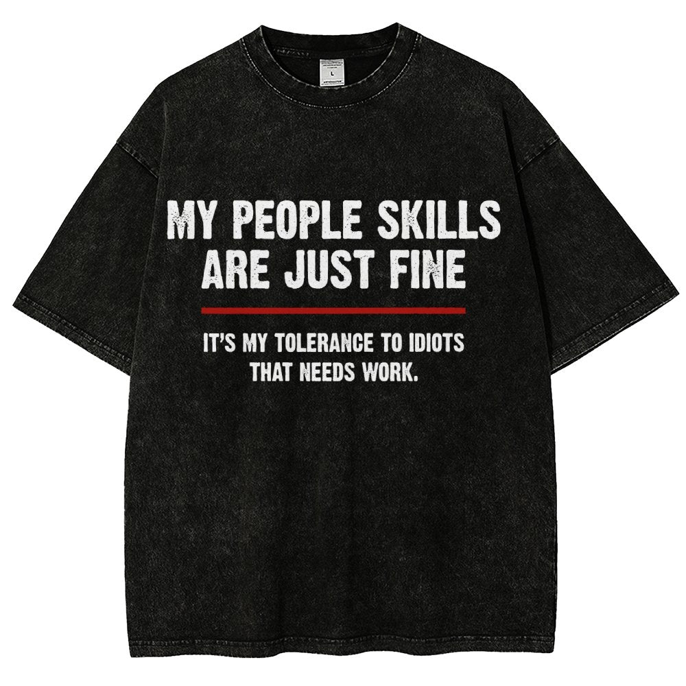 My People Skills Are Fine It's My Tolerance To Idiots Funny Quote Vintage Distressed T-shirt