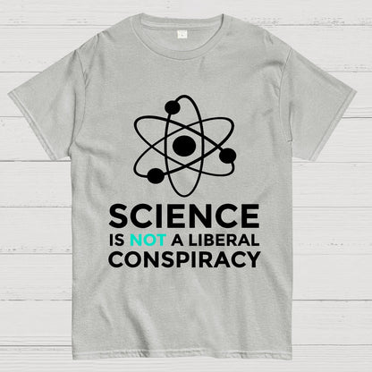 Science Is Not A Liberal Conspiracy Geek T-Shirt
