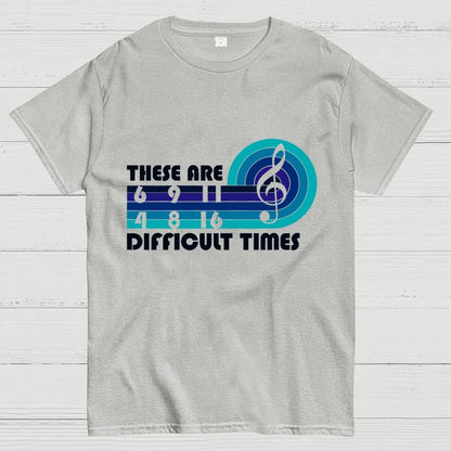 Music Difficult Times Unisex Geek T-Shirt