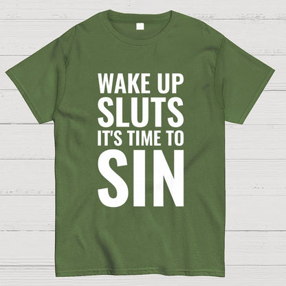 Wake Up Sluts It's Time To Sin Geek T-Shirt