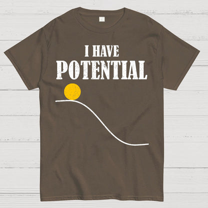 I Have Potential Energy Funny Physics Geek T-Shirt