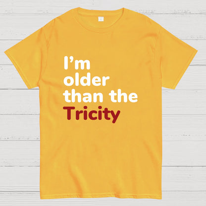 I'm Older Than The Tricity Geeky T-Shirt