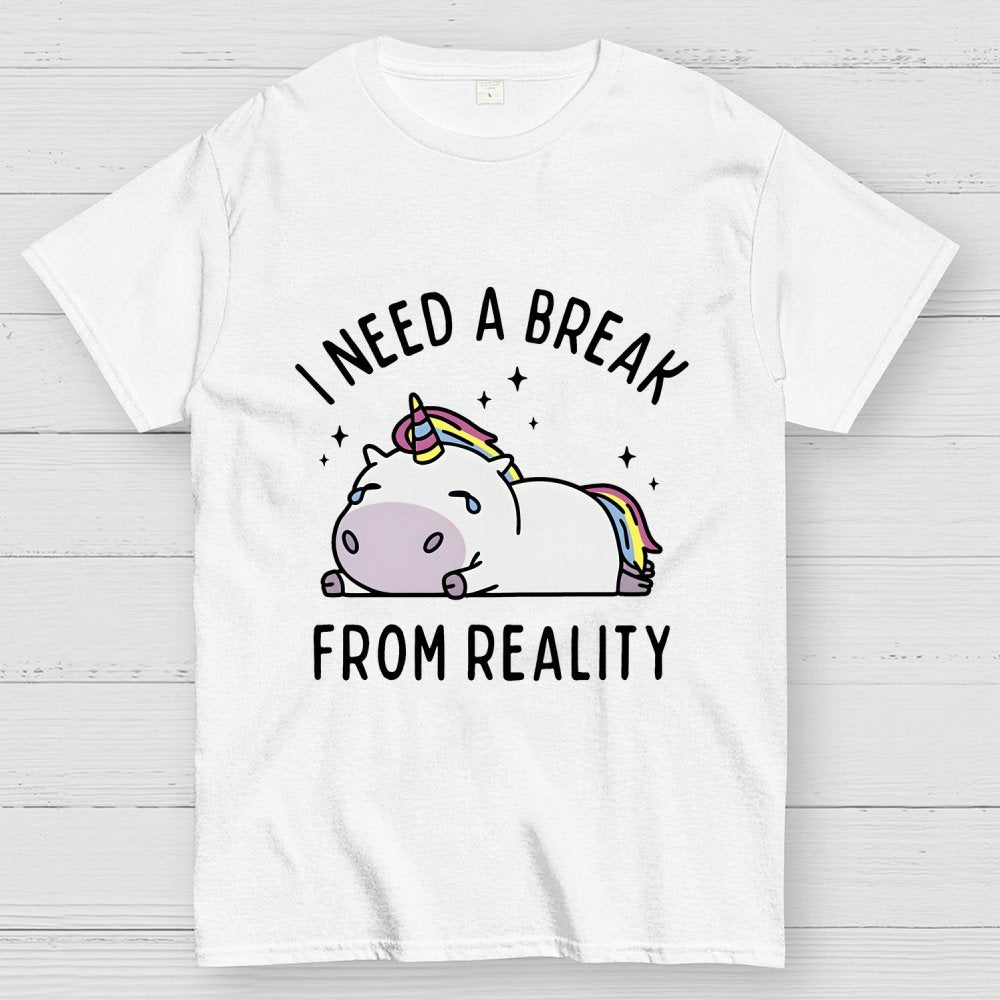 I Need A Break From Reality Geek T-Shirt