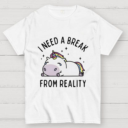 I Need A Break From Reality Geek T-Shirt