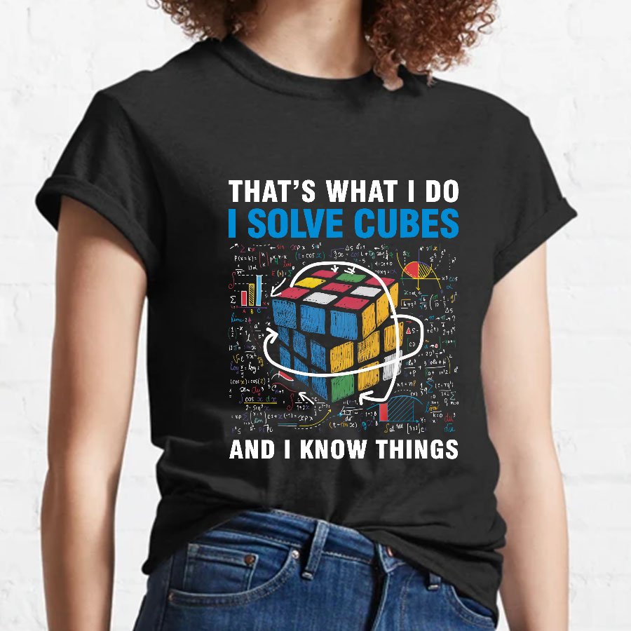 Competitive Puzzle I Solve Cubes And I Know Thing Cubing Nerdy T-Shirt