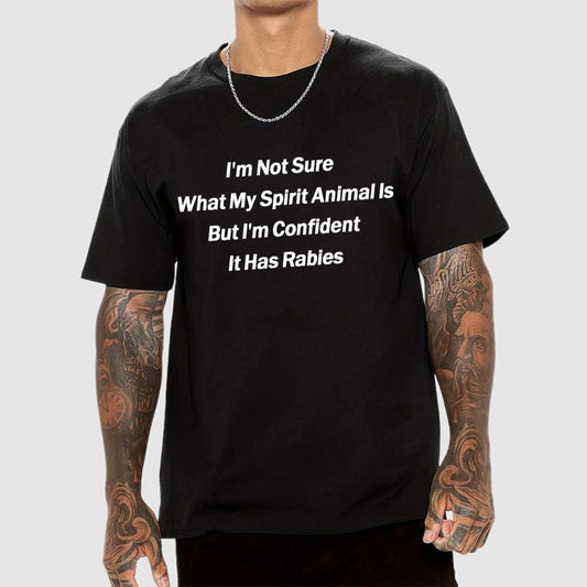 Im Not Sure What My Spirit Animal Is Unisex Geek T-Shirt