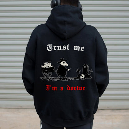 Trust me I'm a doctor Printed Back Unisex Cotton Hoodie