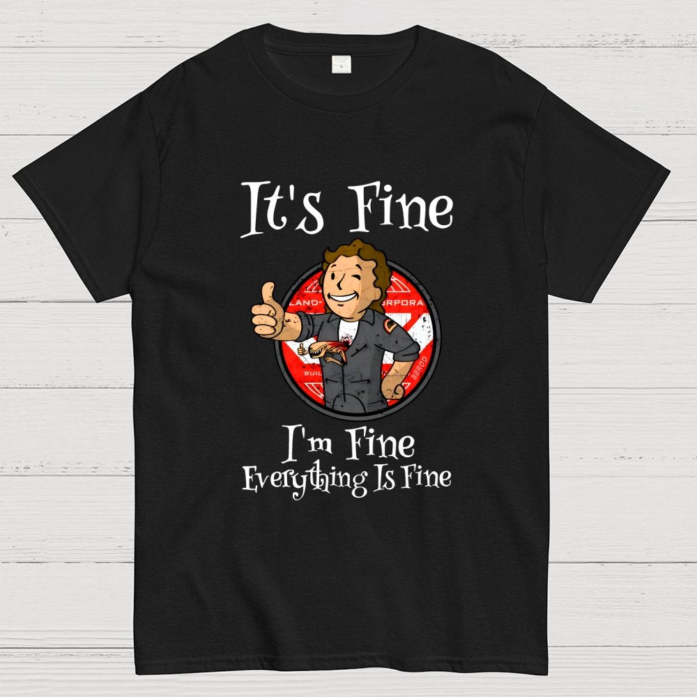 I'm Fine Everything Is Fine Geek T-Shirt